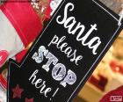 A message for Papa Noel, "Santa please stop here!" Santa please stop here