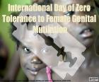International Day of Zero Tolerance to Female Genital Mutilation, Feb. 6. Is the ritual removal of some or all of the external female genitalia