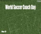 World Football Coach Day, 13 May. The job of football coach is much more than leading the team during the 90 minutes of the match