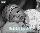 World Birth Rights Day, June 7. To raise awareness about the importance of birth and its essential part in the life of every human being